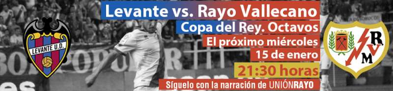 Cabecera COPA Levante Rayo Vallecano