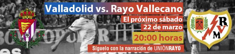 Cabecera Valladolid Rayo Vallecano