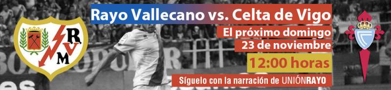 Cabecera Rayo Vallecano Celta de Vigo