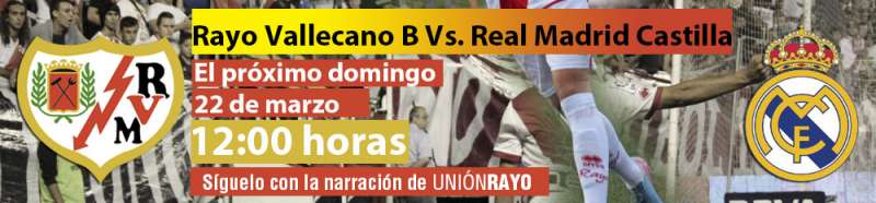Cabecera Rayo Vallecano B Real Madrid Castilla