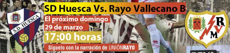 Cabecera SD Huesca Rayo Vallecano B