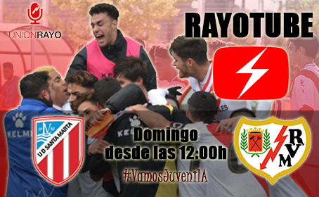 Unión Rayo narrará el Santa Marta - Juvenil A a través de RAYOTUBE 1 Rayotube