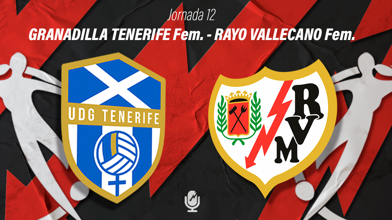 DIRECTO: UDG Tenerife - Rayo Femenino con RayoTwitch 1 Rayotube cartelFEM J12